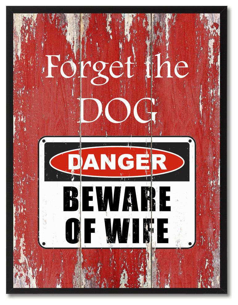 Beware Of Wife Danger Sign, Canvas, Picture Frame28"X37"