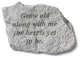 "Grow Old" Garden Stone