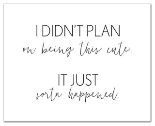 I Didn't Plan On Being Cute 20x16 Canvas Wall Art