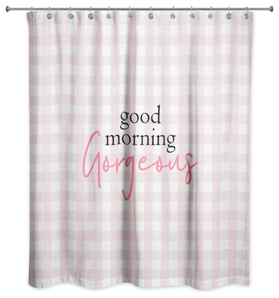 Good Morning Gorgeous 71x74 Shower Curtain