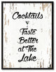 Cocktails Taste Better At The Lake Inspirational, Canvas, Picture Frame, 22"X29"