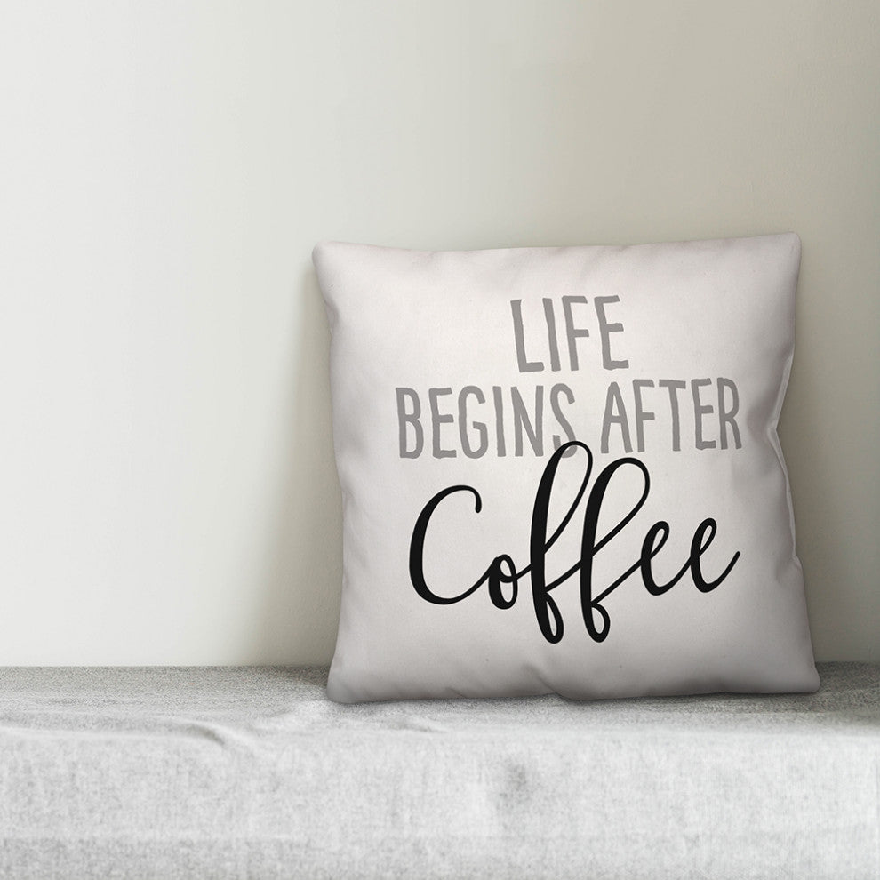 Life Begins After Coffee 18x18 Spun Poly Pillow