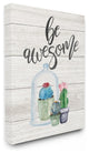Be Awesome Cactus Succulents Watercolor Stretched Canvas Wall Art, 16"x20"