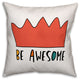 Be Awesome Orange Crown 16x16 Spun Poly Pillow