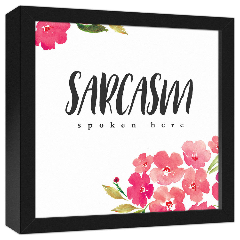 Sarcasm Spoken Here Black Framed Canvas, 12x12