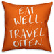 Eat Well Travel Often Spun Poly Pillow, 18x18
