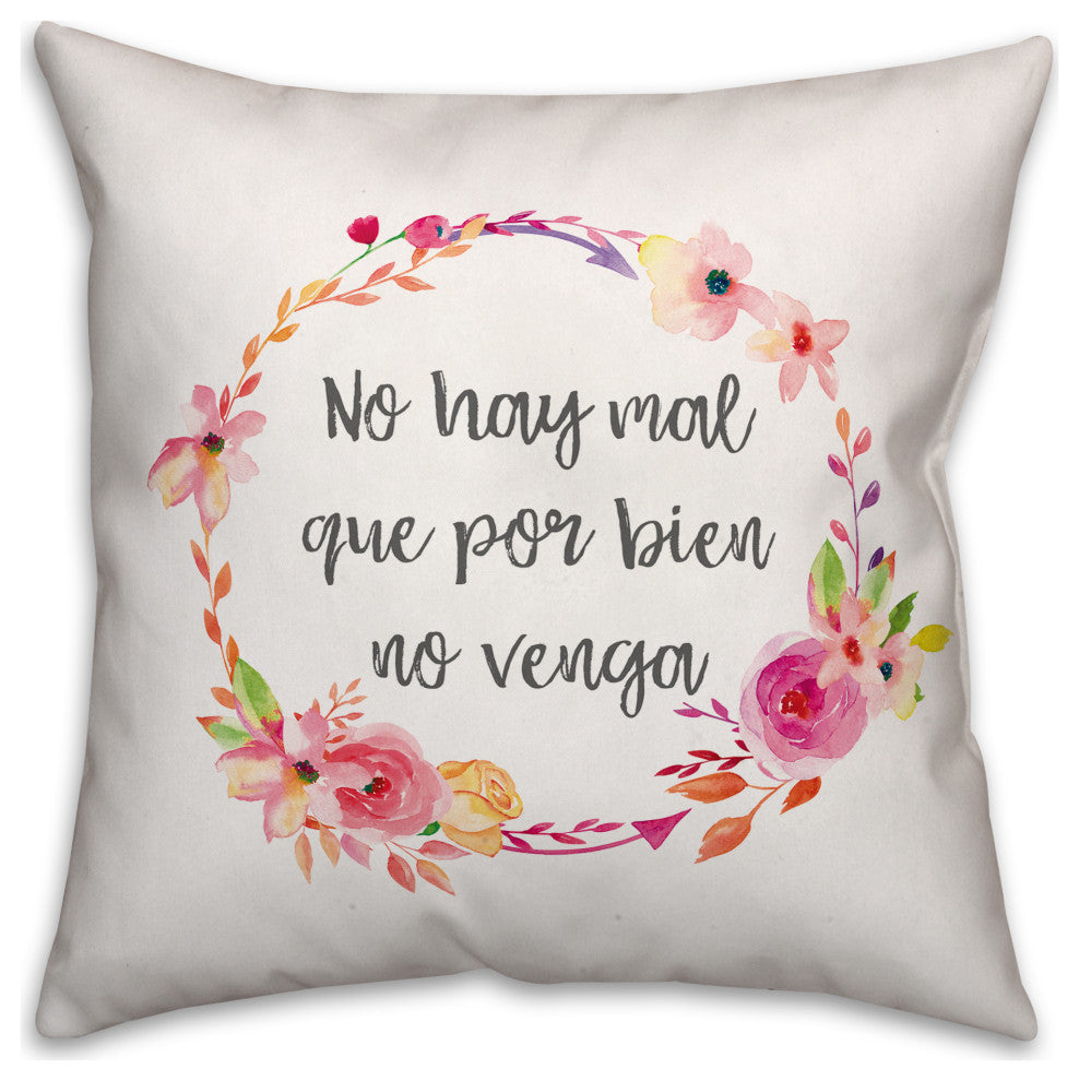 No Hay Mal Que Por Bien No Venga 18x18 Spun Poly Pillow