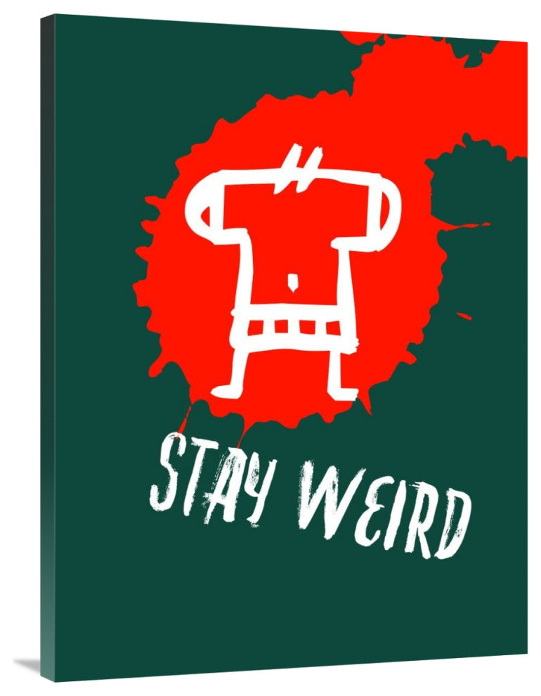 "Stay Weird Poster 2" Fine Art Print