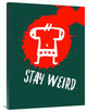 "Stay Weird Poster 2" Fine Art Print
