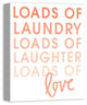 Loads of Laundry, Laughter, and Love Wall Art, Pink, 16"x20"
