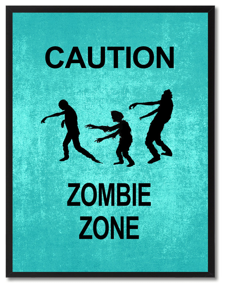 "Caution Zombie Zone" Sign Aqua Print on Canvas with Picture Frame, 13"x17"