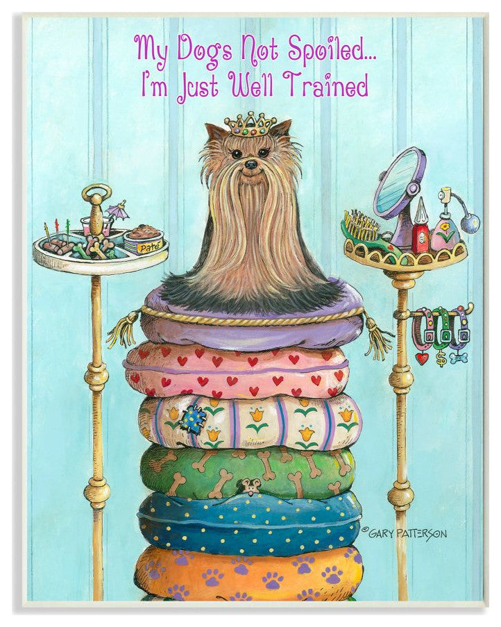 Stupell Industries Not Spoiled Well Trained Cartoon Pet Dog Design, 10"x15"