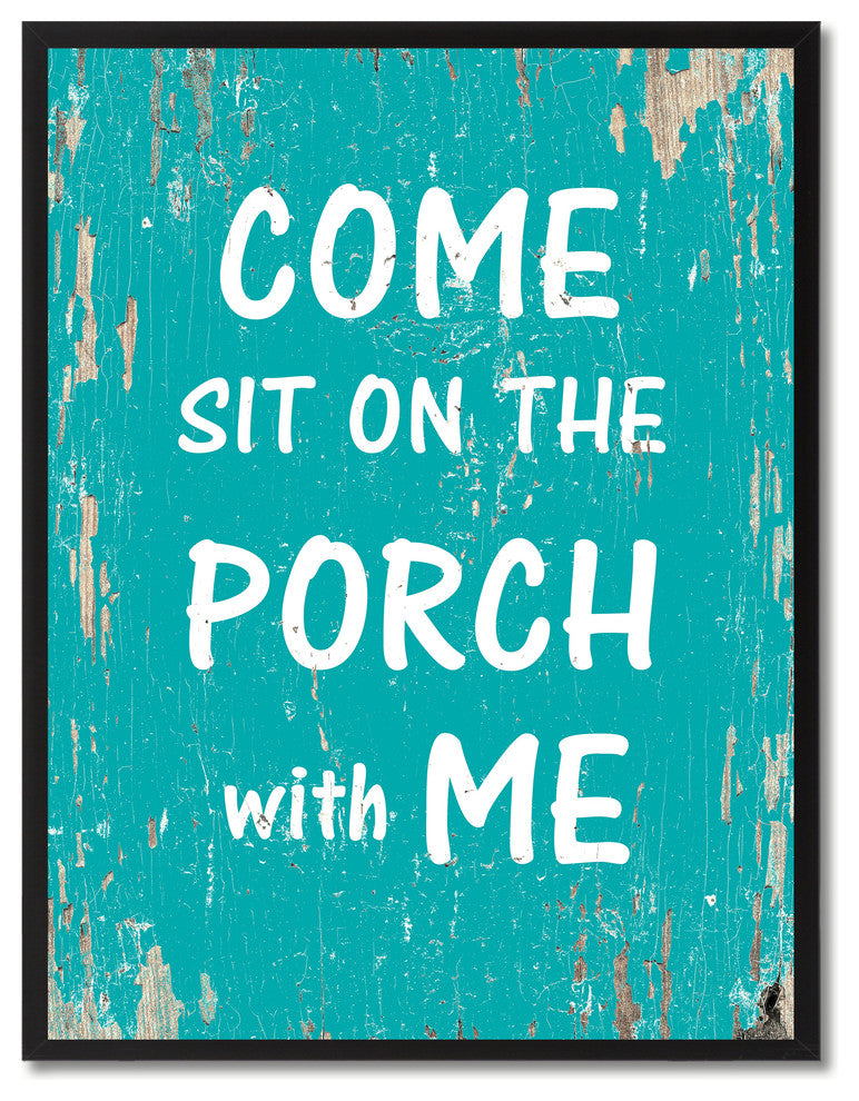 Come Sit On The Porch, Me Inspirational, Canvas, Picture Frame, 13"X17"