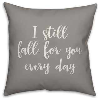 I Still Fall For You Every Day 16x16 Throw Pillow