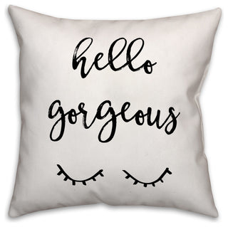 Hello Gorgeous 18x18 Throw Pillow