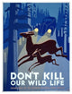 "Don't kill our wild life" Digital Paper Print by WPA, 14"x18"
