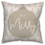 Be Merry 16"x16" Throw Pillow Cover