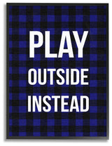 "Play Outside Instead" 11x14, Framed Giclee Texturized Art
