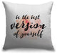"Best Version of Yourself - Sentiment" Outdoor Pillow 20"x20"