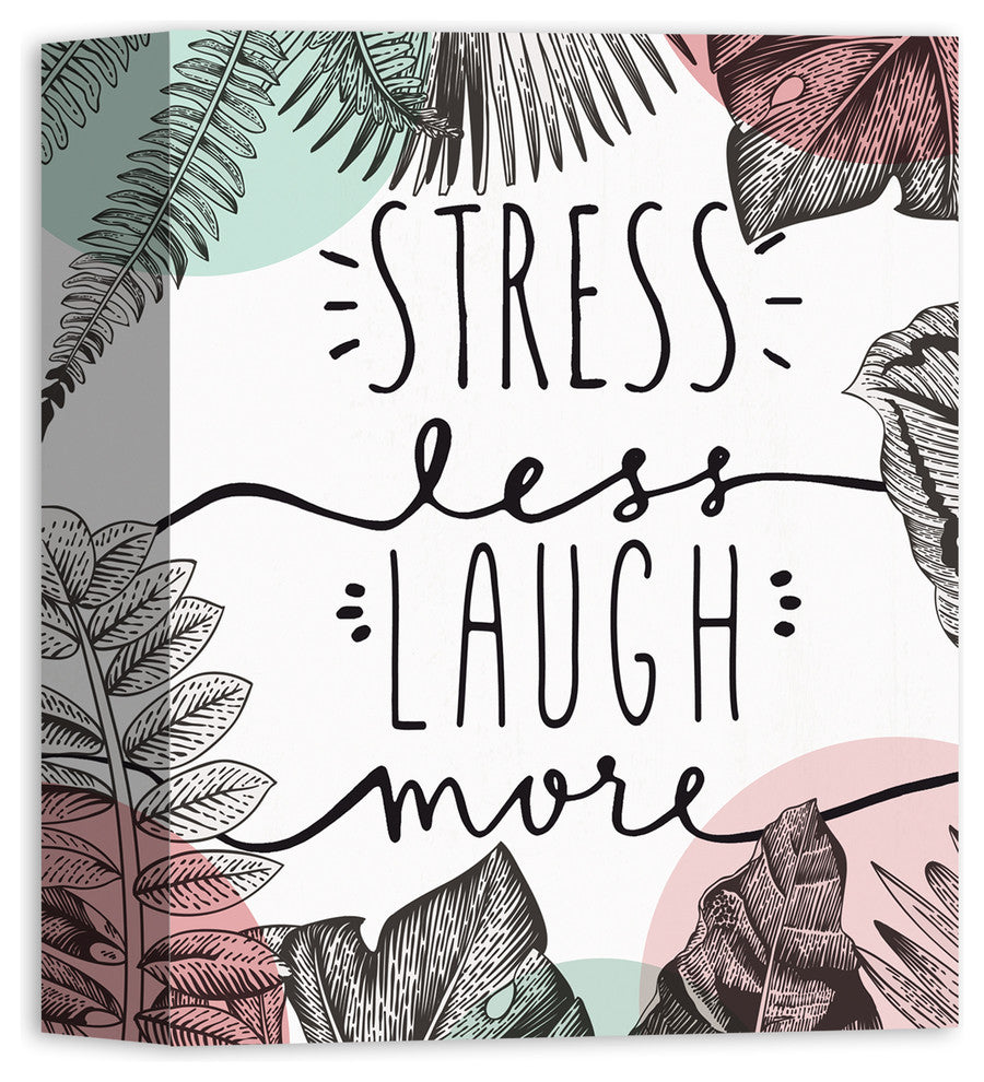 Stress Less Laugh More 8x10 Canvas Wall Art