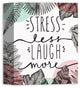 Stress Less Laugh More 8x10 Canvas Wall Art