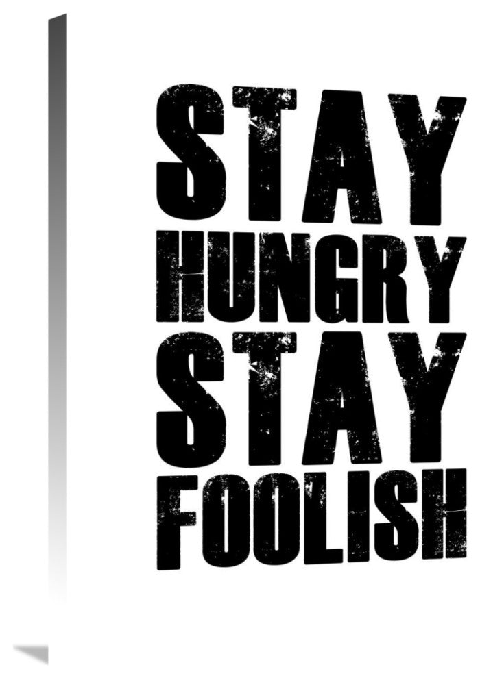 "Stay Hungry Stay Foolish Poster White" Fine Art Print