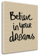 "Believe In Your Dreams" By Linda Woods, Giclee Print on Gallery Wrap Canvas