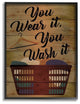 You Wear It, You Wash It Wood Plank Look with Hamper, Framed, 16"x20"