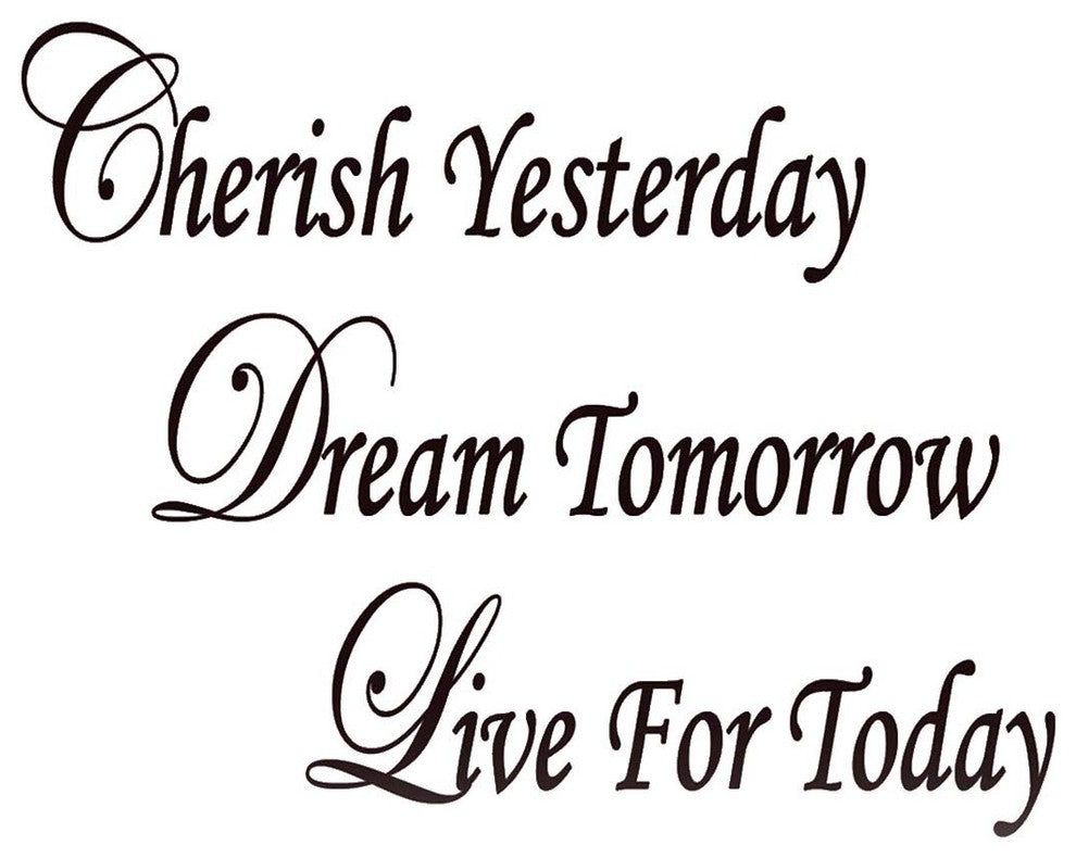 VWAQ Cherish Yesterday Dream Tomorrow Live Today Inspirational Quotes Stickers