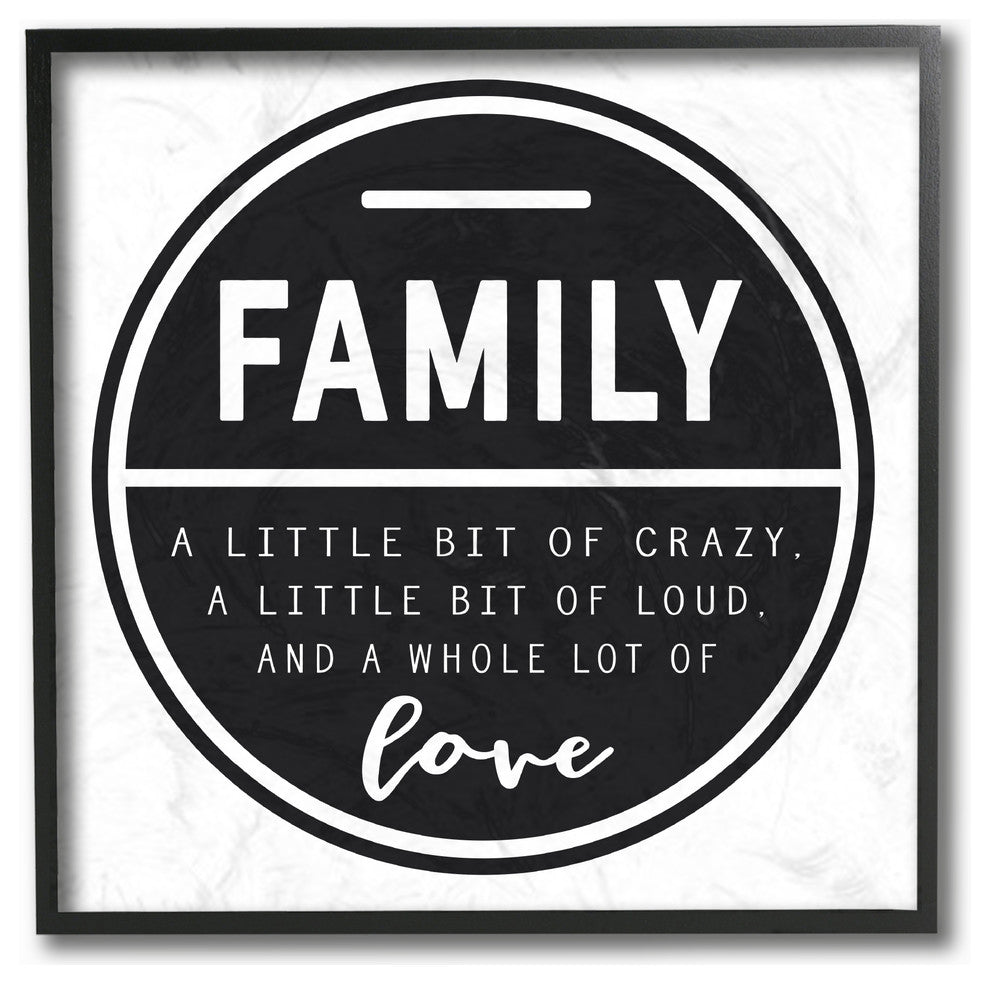 Family Is a Bit of Crazy a Whole Lot of Love, 12"x12", Framed Giclee Art