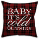 Baby It's Cold Outside 18x18 Spun Poly Pillow