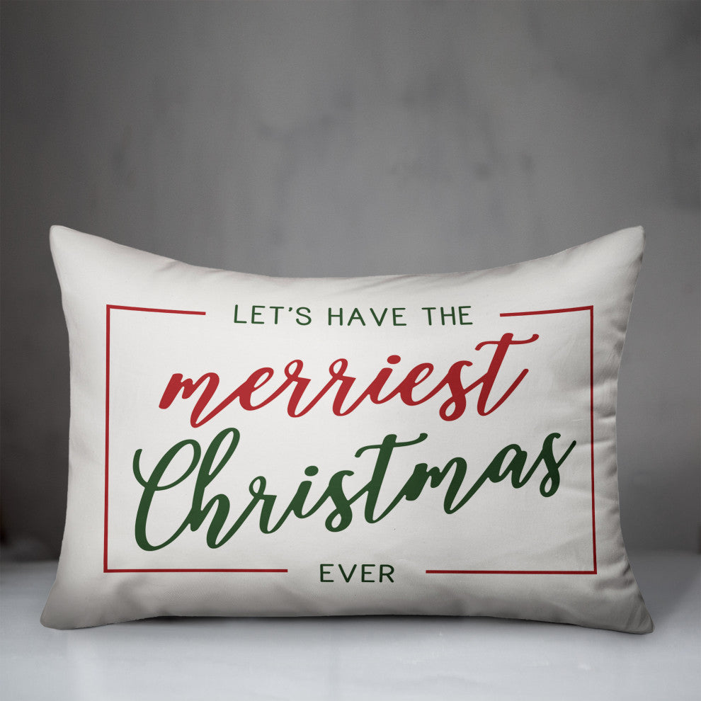 Let's Have the Merriest Christmas Ever 14x20 Spun Poly Pillow