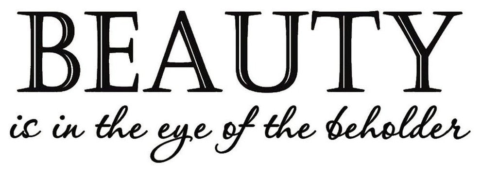 Beauty Is in the Eye of the Beholder Vinyl Wall Quote Lettering Decal