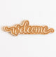 Engraved Welcome Wood Sign, 12"x4"