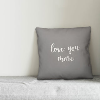Love You More 16x16 Throw Pillow