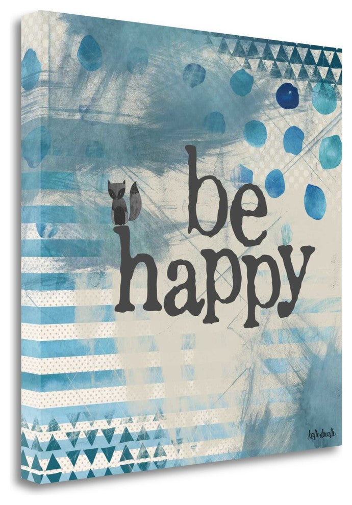 "Be Happy - Blue" By Katie Doucette, Giclee Print on Gallery Wrap Canvas