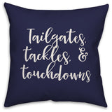 Tailgates, Tackles, & Touchdowns in Navy 18x18 Throw Pillow