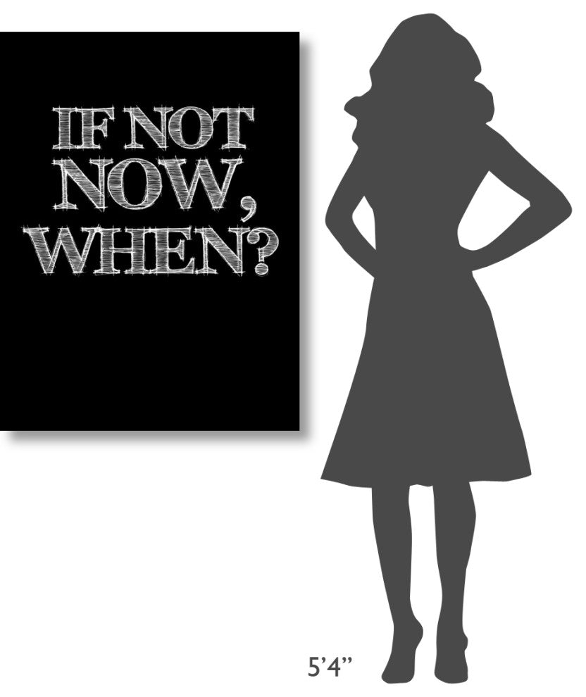 "If Not Now, When? Poster Black" Fine Art Print