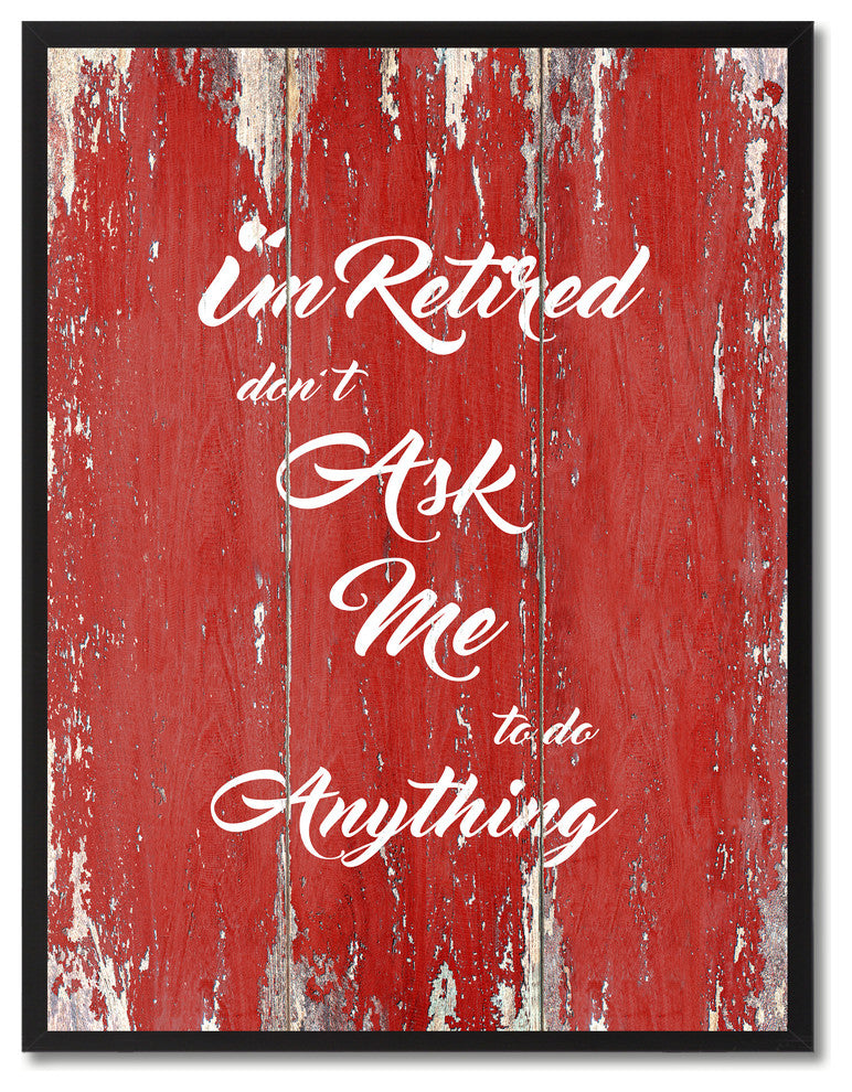 Don''t Ask Me To Do Anything Inspirational, Canvas, Picture Frame, 22"X29"