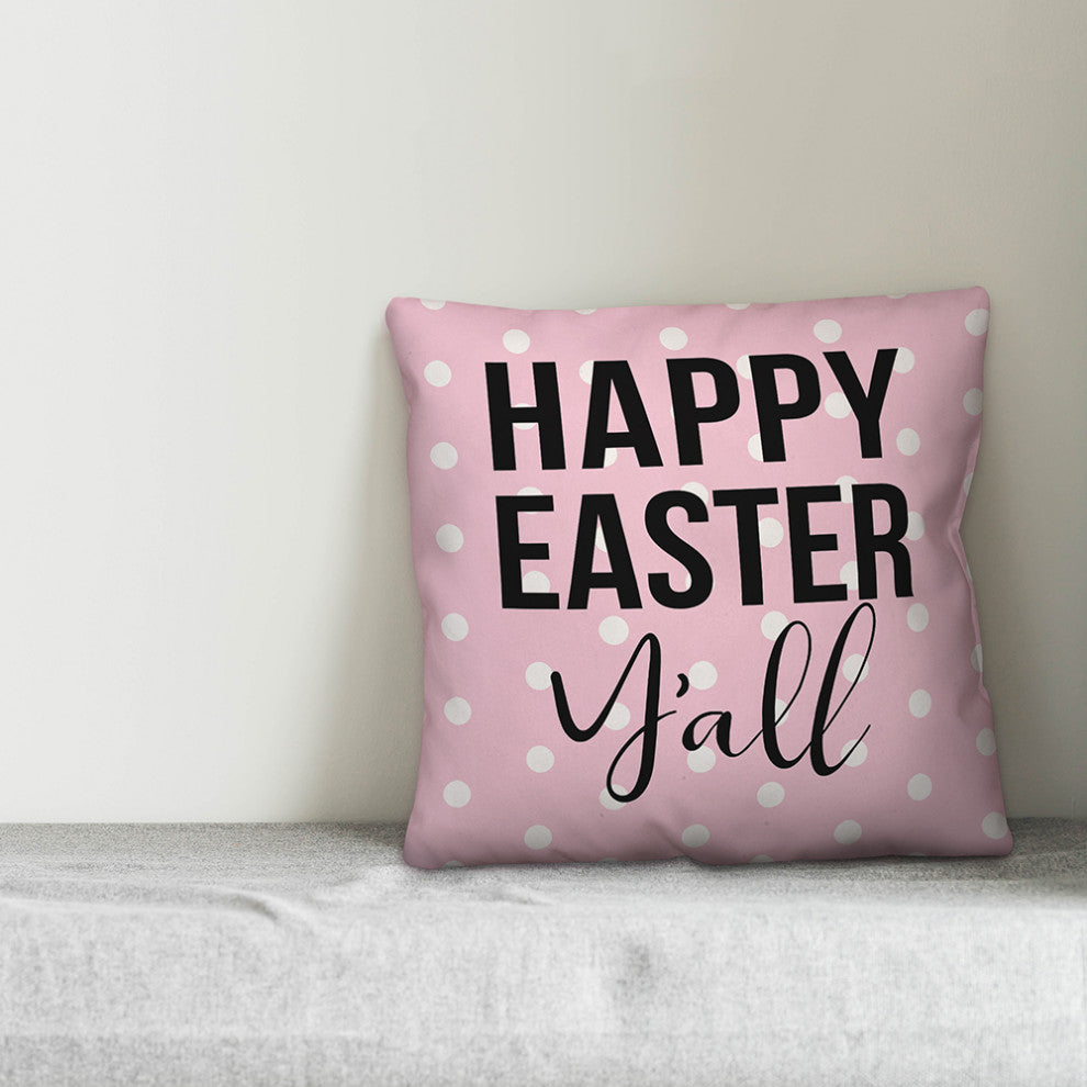 Pink Polka Dot Happy Easter Y'all 18x18 Spun Poly Pillow