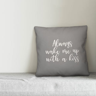 Always Wake Me With A Kiss 16x16 Throw Pillow