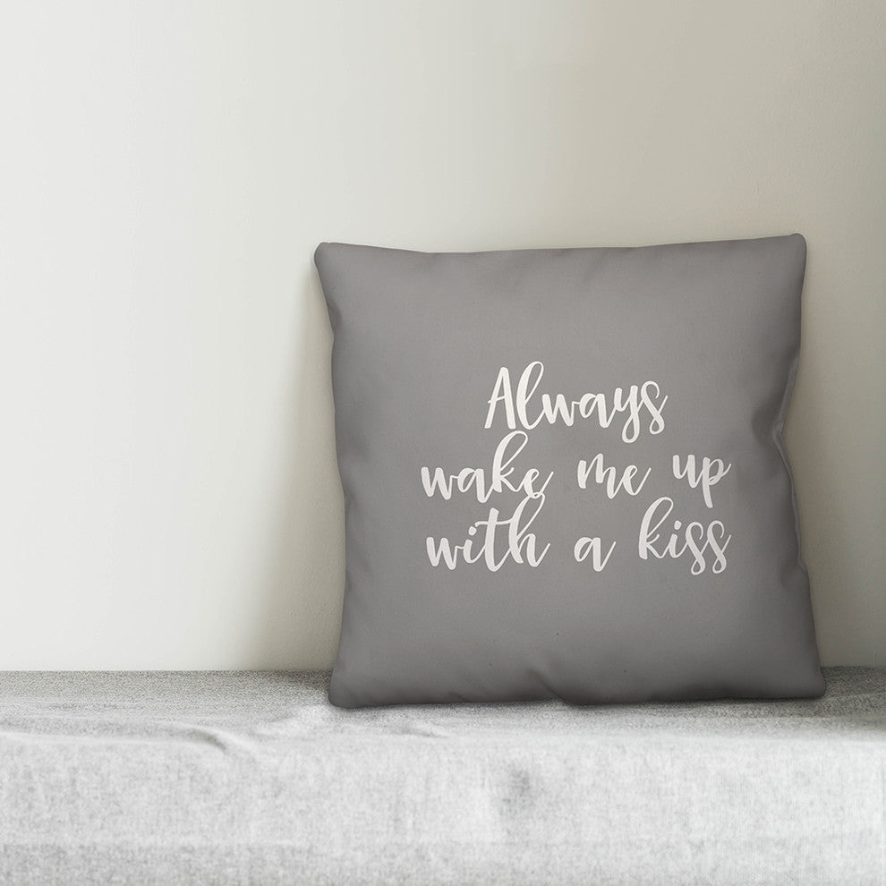 Always Wake Me With A Kiss 16x16 Throw Pillow