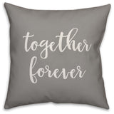 Together Forever 16x16 Throw Pillow Cover