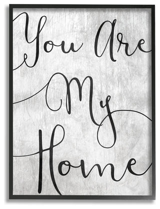 You Are My Home Cursive Typography Framed Giclee Texturized Art, 11"x14"