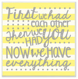 "First We Had Each Other Grey And Yellow Stripes" Wall Plaque Art