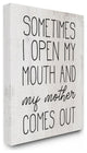 Distressed Open Mouth and Mother Comes Out Quote Rustic ,1pc, each 16 x 20