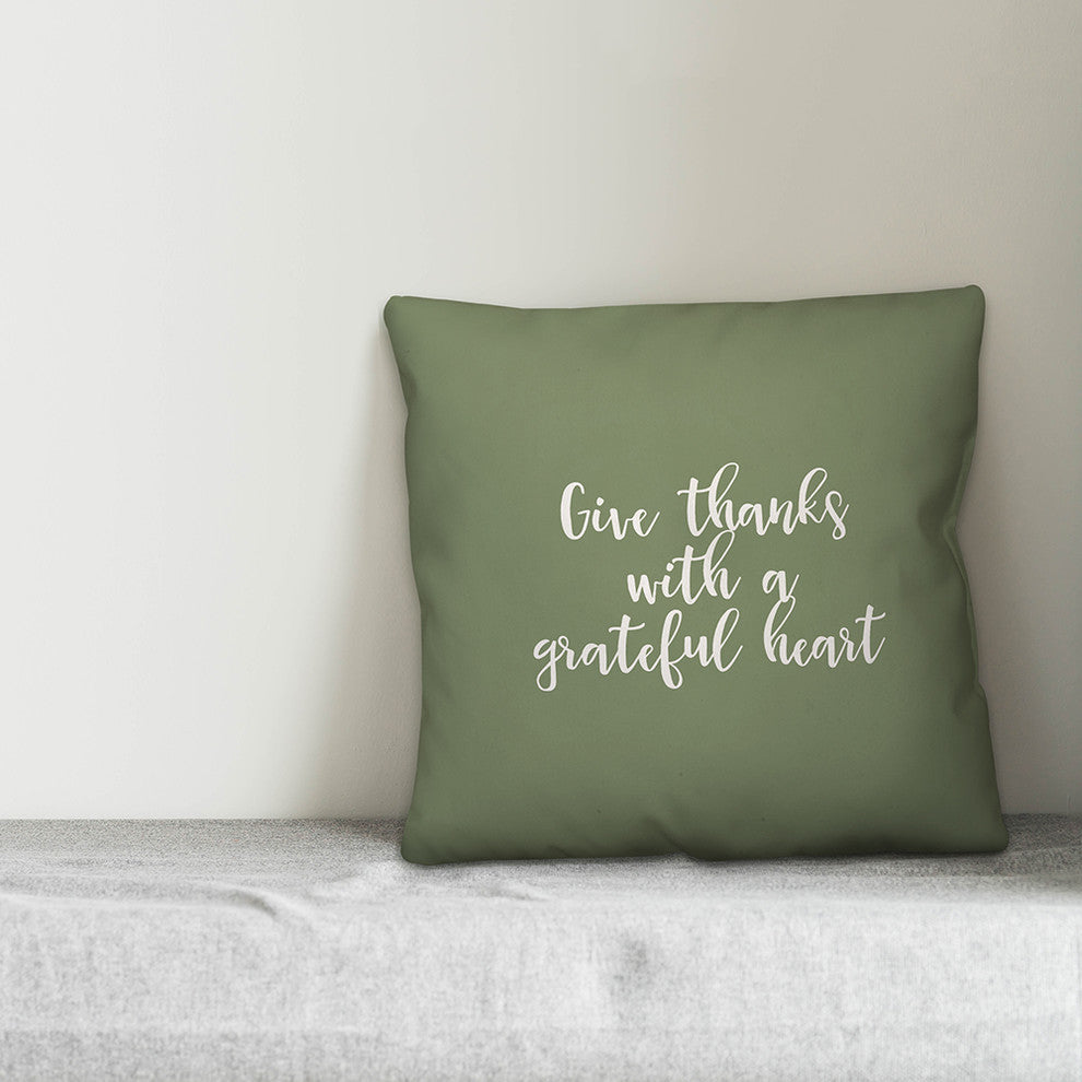Give Thanks With A Grateful Heart in Green 18x18 Throw Pillow Cover