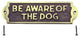 Renovators Supply Gate Name Plate Tag" BE AWARE OF THE DOG" Polished Solid Brass