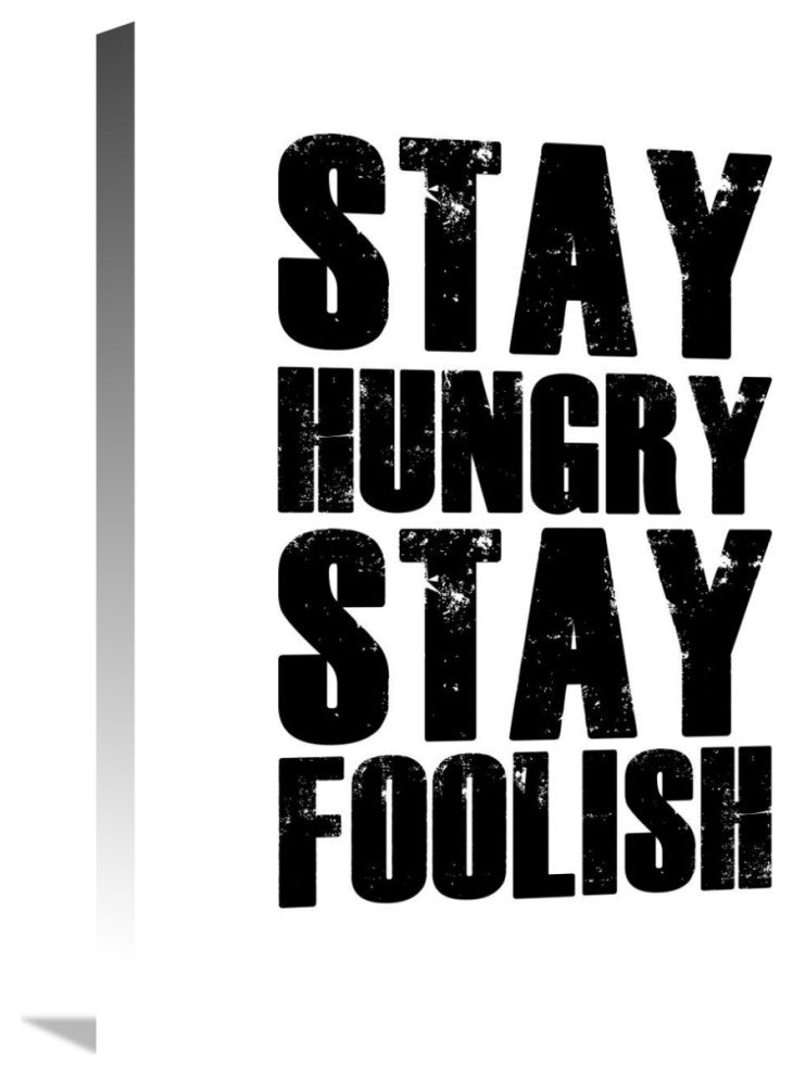 "Stay Hungry Stay Foolish Poster White" Fine Art Print
