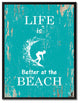 Life Is Better At The Beach Inspirational, Canvas, Picture Frame, 22"X29"